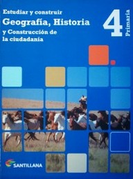 Estudiar y construir : Geografía, Historia y construcción de la ciudadanía 4º