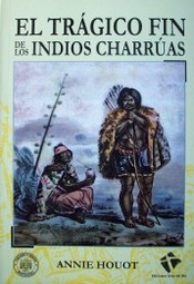 El trágico fin de los indios Charrúas