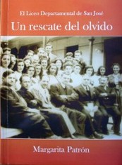 El Liceo Departamental de San José : un rescate del olvido