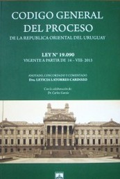 Código General del Proceso de la República Oriental del Uruguay :  ley nº 19.090