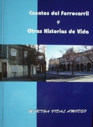 Cuentos del ferrocarril y otras historias de vida