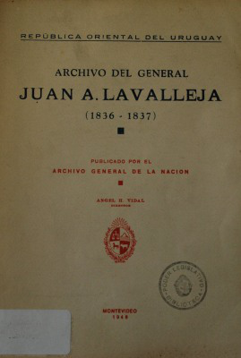 Archivo del General Juan A. Lavalleja : (1836-1837)