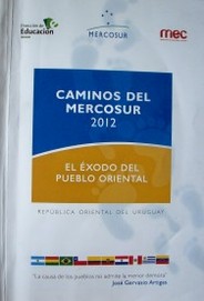 Caminos del Mercosur 2012 : el Exodo del Pueblo Oriental