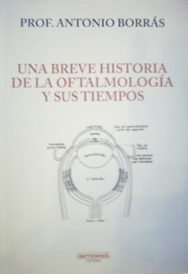 Una breve historia de la oftalmología y sus tiempos