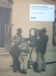 De la foto al fotograma : relaciones entre cine y fotografía en la Argentina (1840-1933)