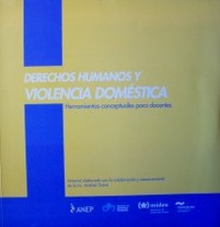 Derechos humanos y violencia doméstica : herramientas conceptuales para docentes