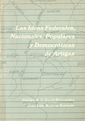 Las ideas federales, nacionales, populares y democráticas de Artigas