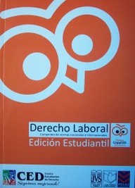 Derecho Laboral : compendio de normas nacionales e internacionales : edición estudiantil