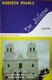 Dr. Julepe : (el médico de la calle Leonardo Olivera)