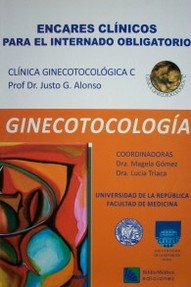 Encares clínicos para el internado obligatorio : [ginecotocología]