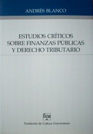 Estudios críticos sobre finanzas públicas y Derecho Tributario