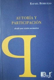 Autoría y participación : desde una visión normativa