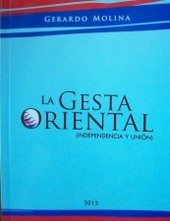 La gesta oriental : (independencia y unión)