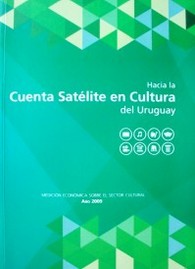 Hacia la Cuenta Satélite en Cultura del Uruguay