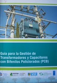 Guía para la gestión de transformadores y capacitores con bifenilos policlorados (PCB)