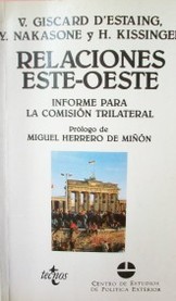 Relaciones Este-Oeste : informe para la Comisión Trilateral