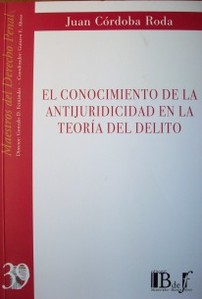 El conocimiento de la antijuridicidad en la teoría del delito