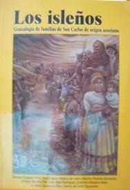 Los isleños : genealogía de familias de San Carlos de origen Azoriano