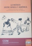 La música entre Africa y América = A música entre Africa y América = Music between Africa and the Americas