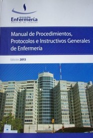 Manual de procedimientos, protocolos e instructivos generales de enfermería