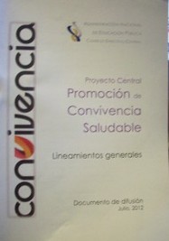 Proyecto central : promoción de convivencia saludable : lineamientos generales : documento de difusión