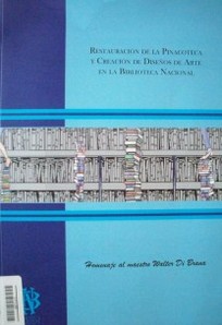 Restauración de la pinacoteca y creación de diseños de arte en la Biblioteca Nacional : homenaje al maestro Walter Di Brana