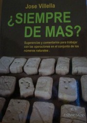 ¿Siempre de más? : sugerencias y comentarios para trabajar con las operaciones en el conjunto de los números naturales