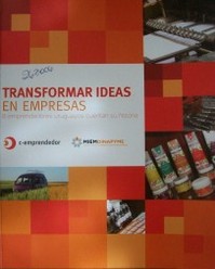 Transformar ideas en empresas : 8 emprendedores uruguayos cuentan su historia