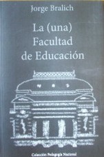 La (una) Facultad de Educación