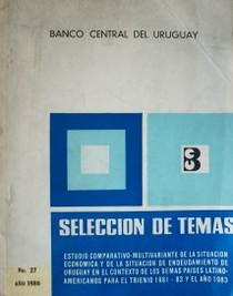Estudios comparativo-multivariante de la situación económica y de la situación de endeudamiento de Uruguay en el contexto de los demás países Latinoamericanos para el trienio y el año 1983