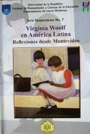 Virginia Woolf en América Latina : reflexiones desde Montevideo