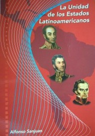 La unidad de los Estados latinoamericanos : decisión clave