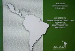 Adhesión al tratado de Montevideo 1980 : requisitos, procedimiento y beneficios