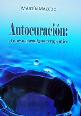 Autocuración : el nuevo paradigma terapéutico