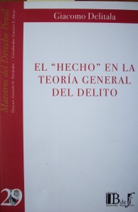 El "Hecho" en la teoría general del delito