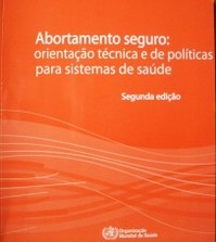 Abortamento seguro : orientação técnica e de políticas para sistemas de saúde