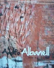 Adolfo Albanell : la materia transfigurada