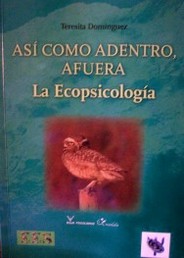 Así como adentro, afuera : la ecopsicología