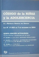 Código de la Niñez y la Adolescencia : ley No 17.823 de 7 de setiembre de 2004