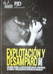 Explotación y desamparo : informe sobre la explotación sexual comercial de niñas y adolescentes en Uruguay  2012