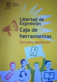Caja de herramientas para la libertad de expresión : guía para estudiantes