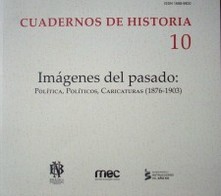 Imágenes del pasado : política, políticos, caricaturas (1876-4903)