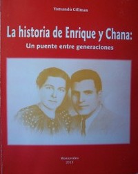 La historia de Enrique y Chana : un puente entre generaciones