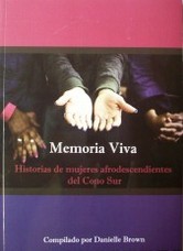 Memoria viva : historia de mujeres afrodescendientes del Cono Sur