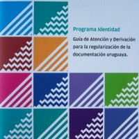 Programa Identidad : guía de atención y derivación para la regularización de la documentación uruguaya