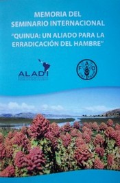 Memoria del seminario internacional "Quinua : un aliado para la erradicación del hambre"