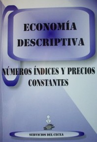 Números índice y precios constantes : economía descriptiva