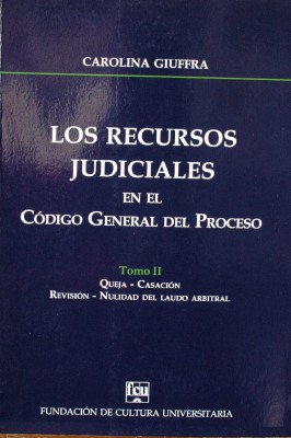 Los recursos judiciales en el Código General del Proceso