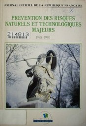 Prévention des risques naturels et technologiques majeurs : Annés 1988 a 1990