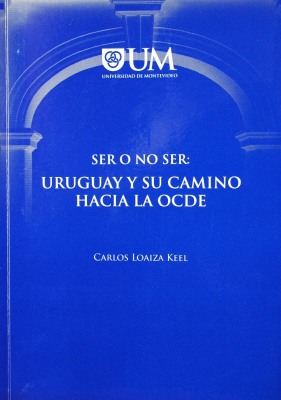 Ser o no ser : Uruguay y su camino hacia la OCDE